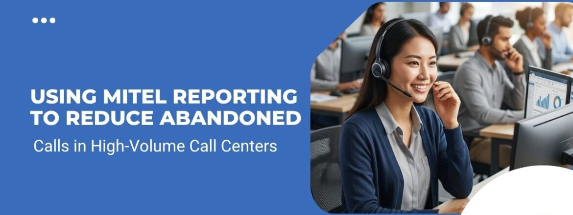 Using-Mitel-Reporting-to-Reduce-Abandoned