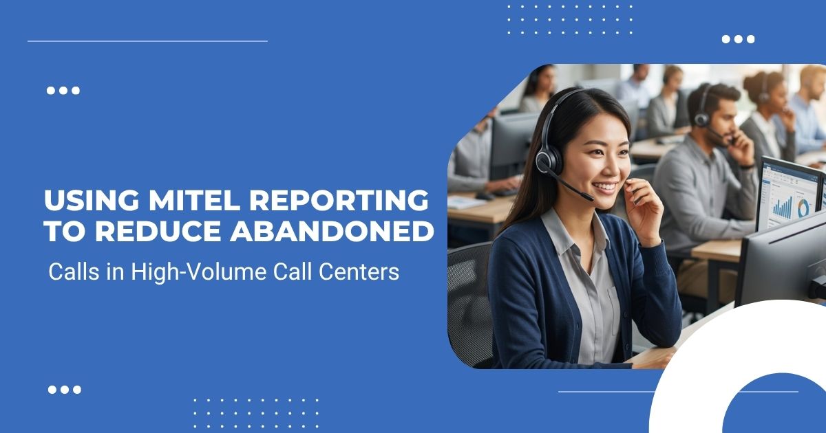 Using-Mitel-Reporting-to-Reduce-Abandoned